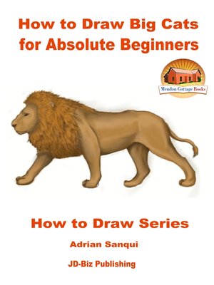 cover image of How to Draw Big Cats for Absolute Beginners